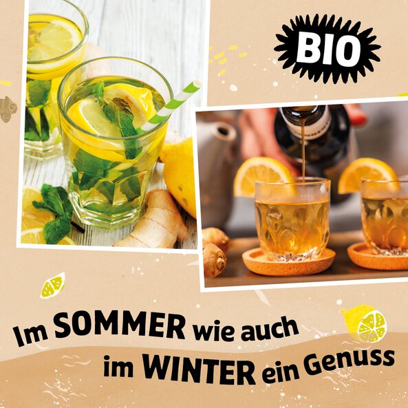 Gläser mit Zitronen-Minze-Getränk und heißem Ingwerdrink, Text „BIO“ und „Im Sommer wie auch im Winter ein Genuss“